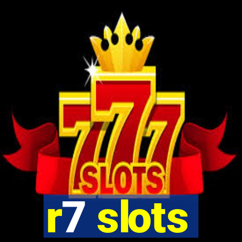 r7 slots