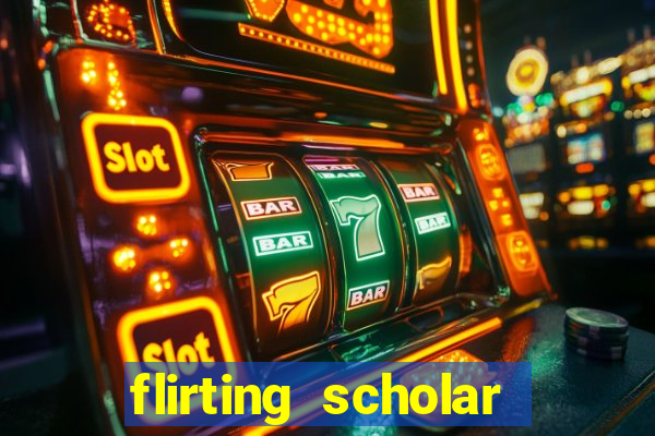 flirting scholar slot demo