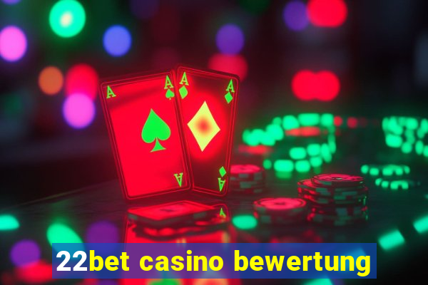 22bet casino bewertung