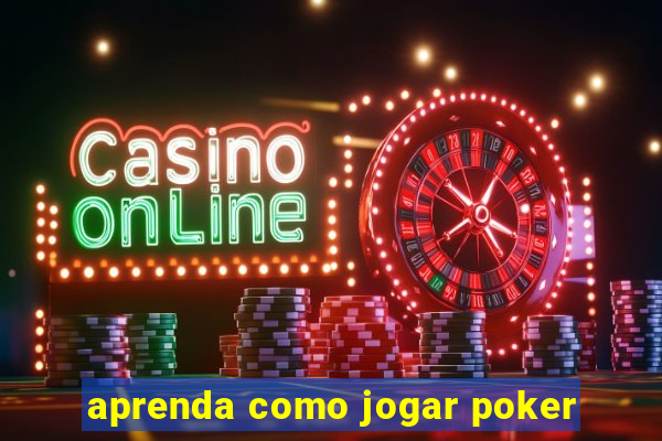 aprenda como jogar poker