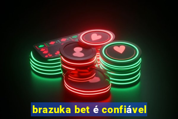 brazuka bet é confiável