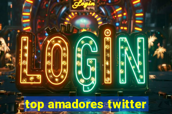 top amadores twitter