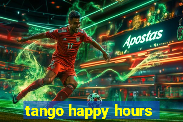 tango happy hours