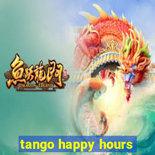 tango happy hours