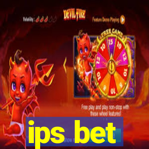 ips bet