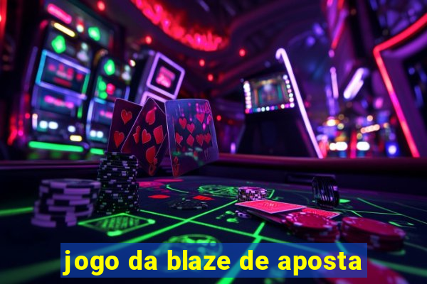 jogo da blaze de aposta