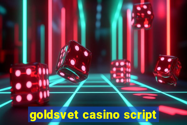 goldsvet casino script