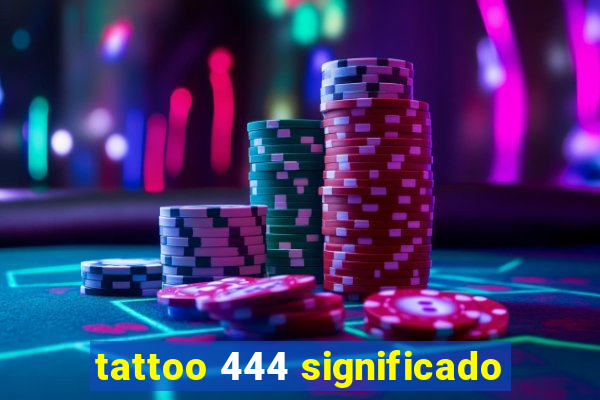 tattoo 444 significado