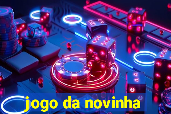 jogo da novinha