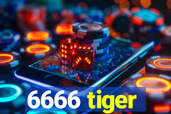 6666 tiger