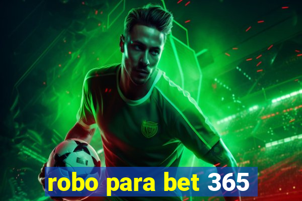 robo para bet 365