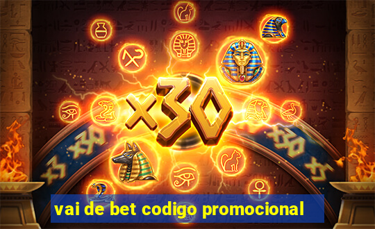 vai de bet codigo promocional