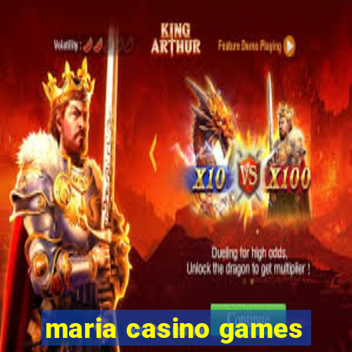 maria casino games