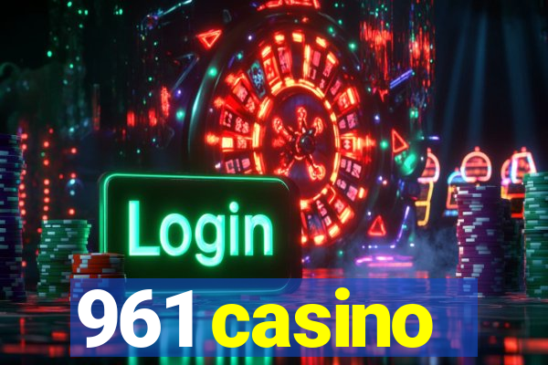 961 casino