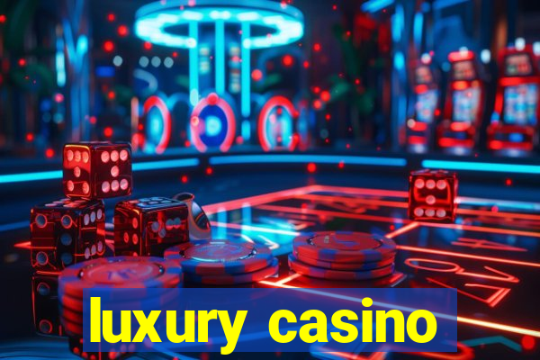 luxury casino