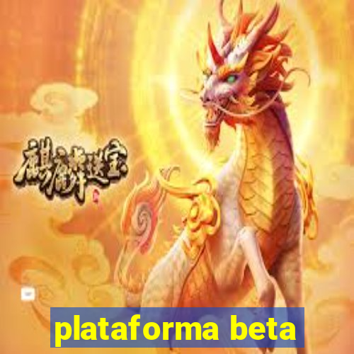 plataforma beta