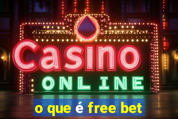 o que é free bet