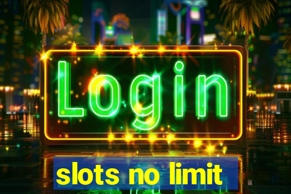 slots no limit