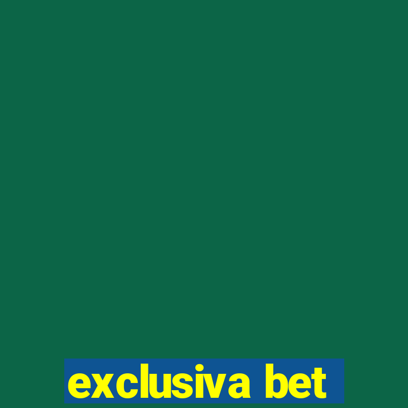 exclusiva bet