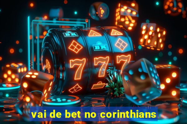 vai de bet no corinthians