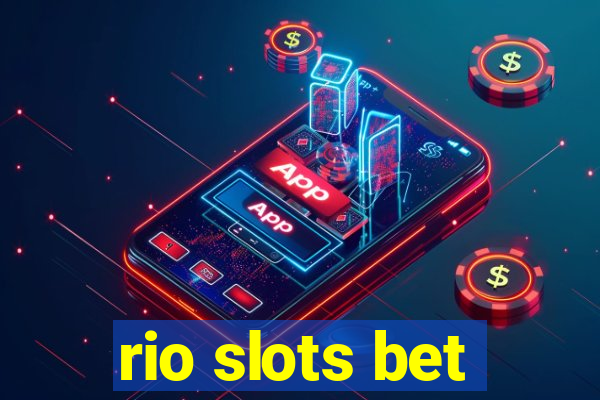 rio slots bet