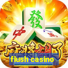 flush casino