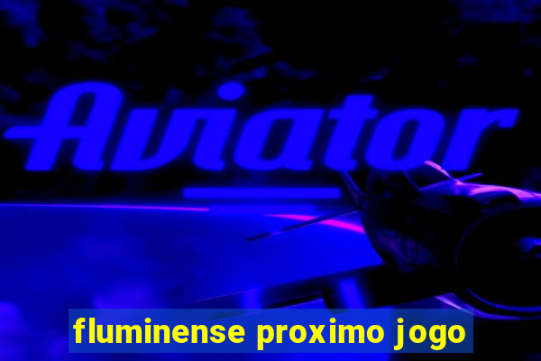 fluminense proximo jogo