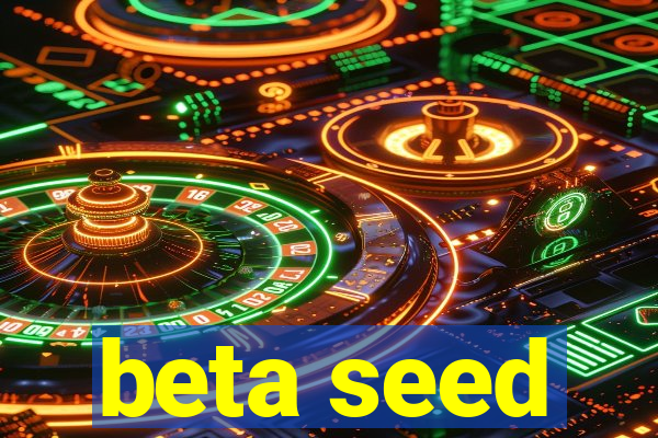 beta seed