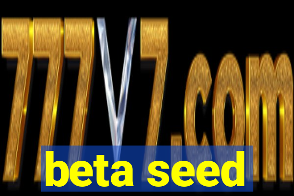 beta seed