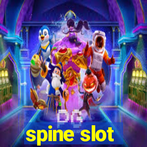 spine slot