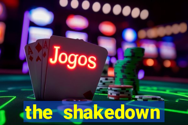 the shakedown dublado completo