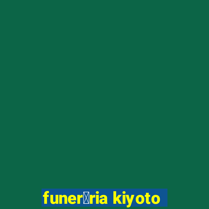 funer谩ria kiyoto