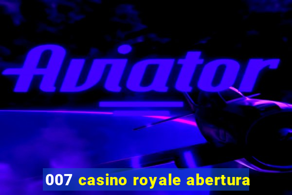 007 casino royale abertura