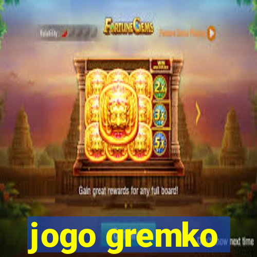 jogo gremko