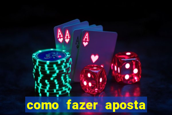 como fazer aposta no esporte bet