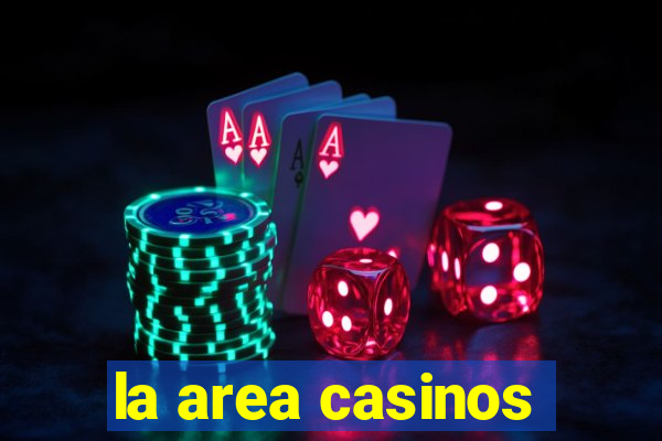 la area casinos