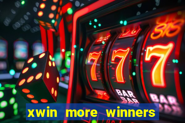 xwin more winners more fun