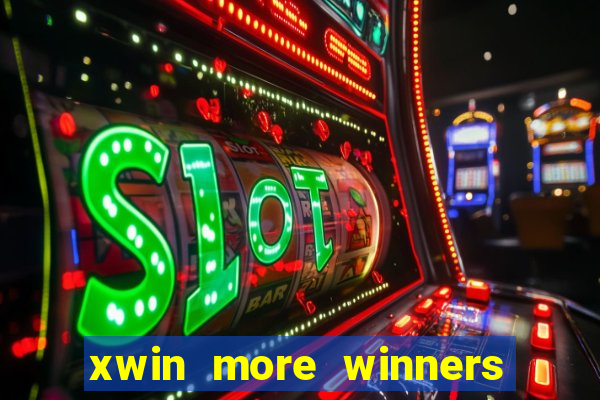 xwin more winners more fun