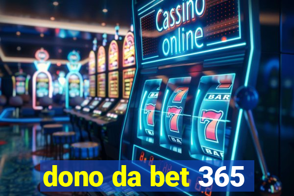 dono da bet 365