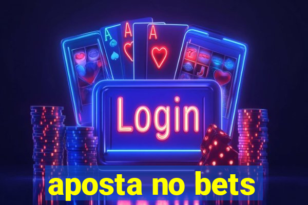 aposta no bets