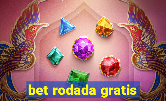 bet rodada gratis