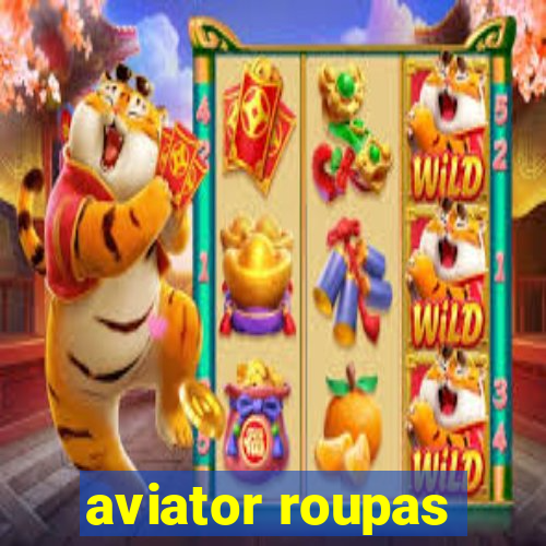 aviator roupas