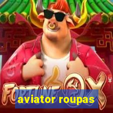 aviator roupas