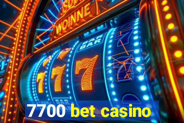 7700 bet casino