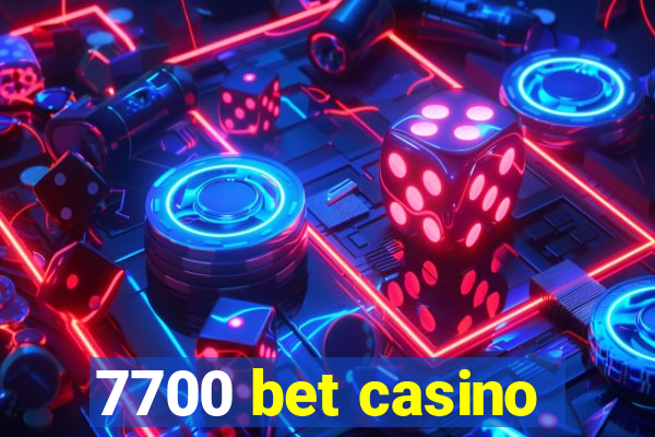 7700 bet casino