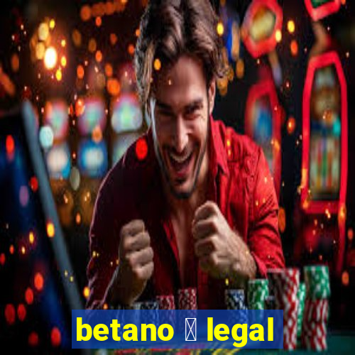 betano 茅 legal