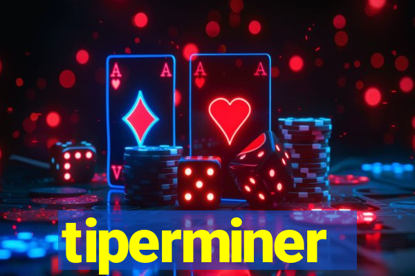 tiperminer