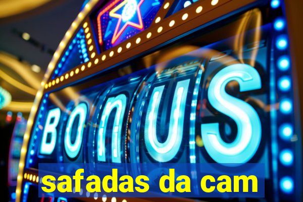 safadas da cam