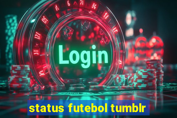 status futebol tumblr