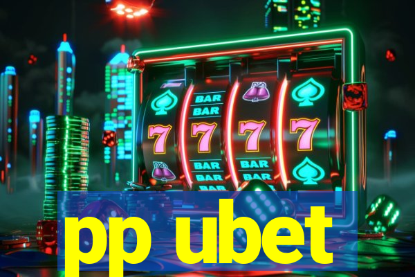 pp ubet